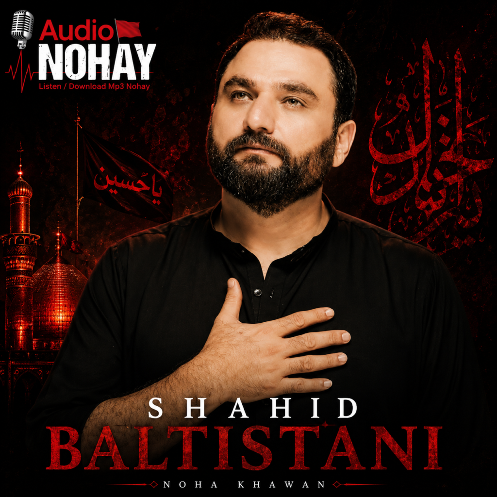 Shahid Baltistani - Audio Nohay